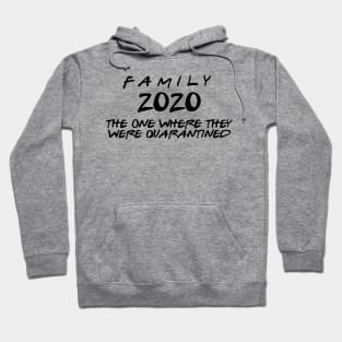 Family 2020 The One Where They Were All Quarentined Hoodie